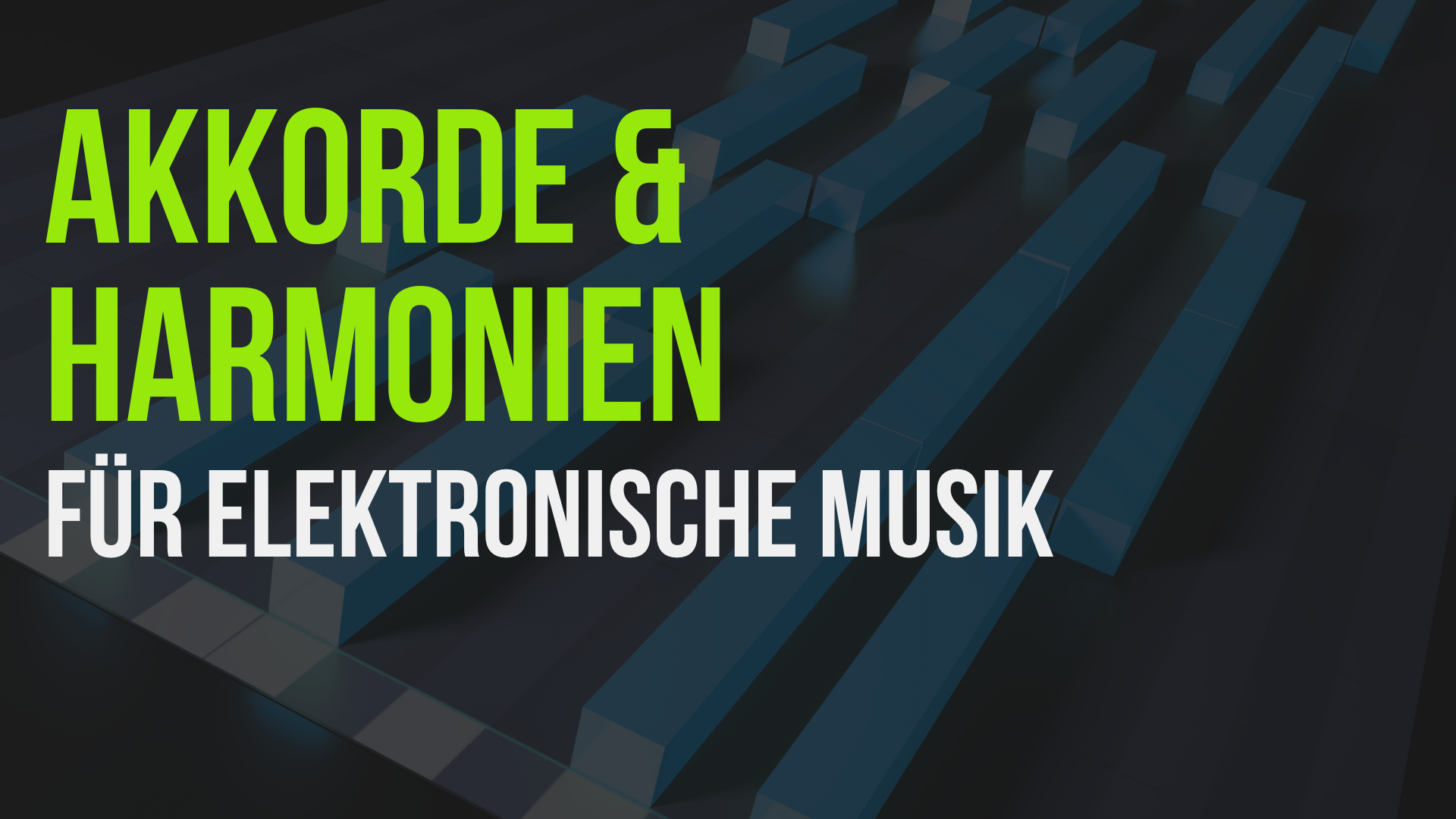 Akkorde & Harmonien in elektronischer Musik richtig nutzen