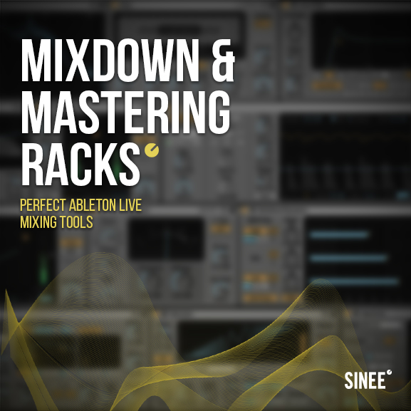 Mixdown & Mastering Racks – Perfect Ableton Live Mixing Tools