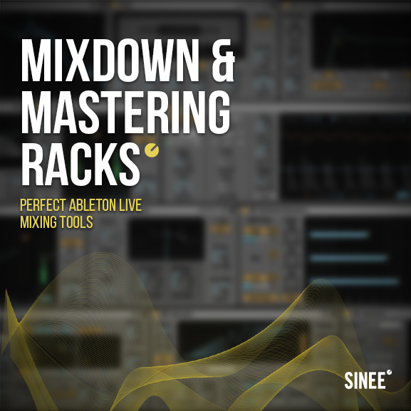 Mixdown & Mastering Racks – Perfect Ableton Live Mixing Tools Mixdown & Mastering Racks – Perfect Ableton Live Mixing Tools