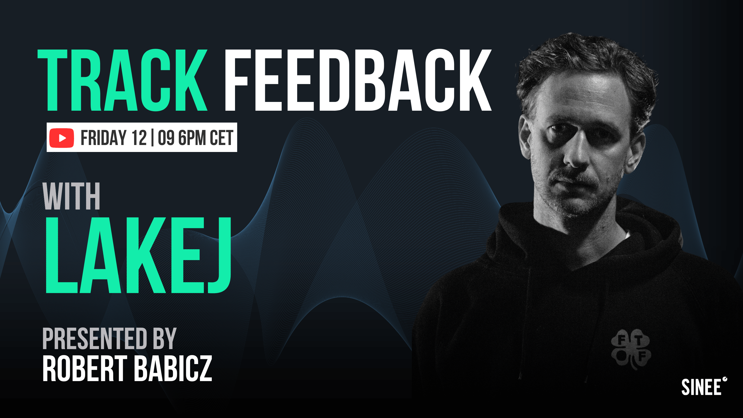 Trackfeedback SINEE Global – Every Friday 6pm cet! Next Stream w/ Lakej