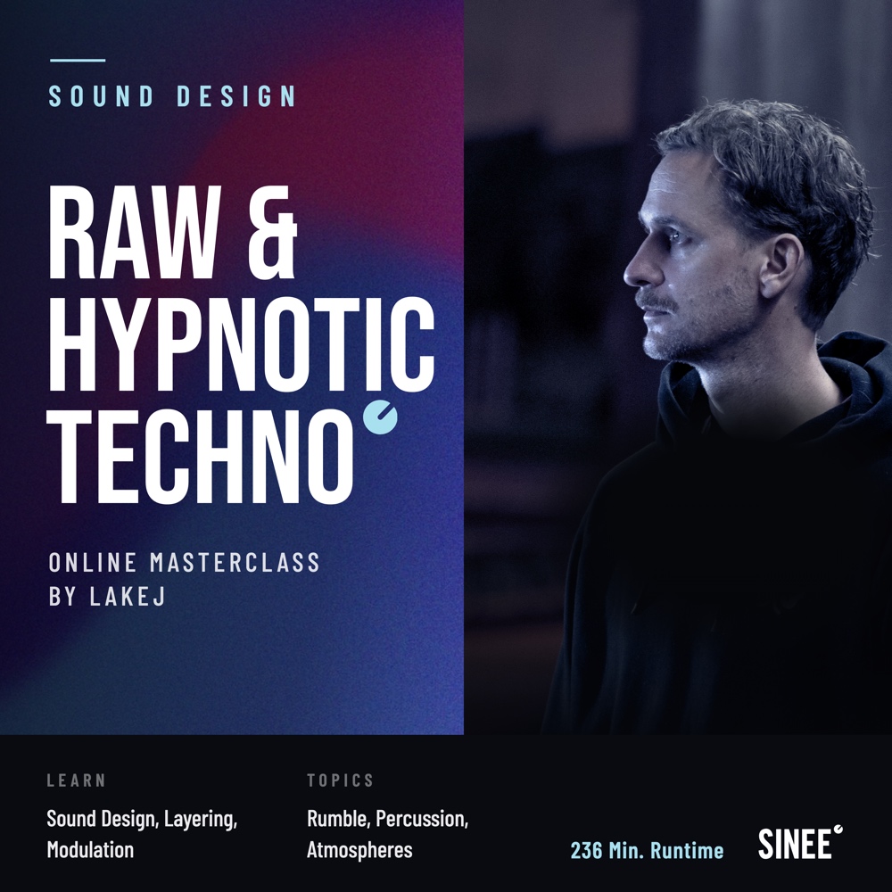 Sound Design for Raw & Hypnotic Techno: Online Masterclass by Lakej