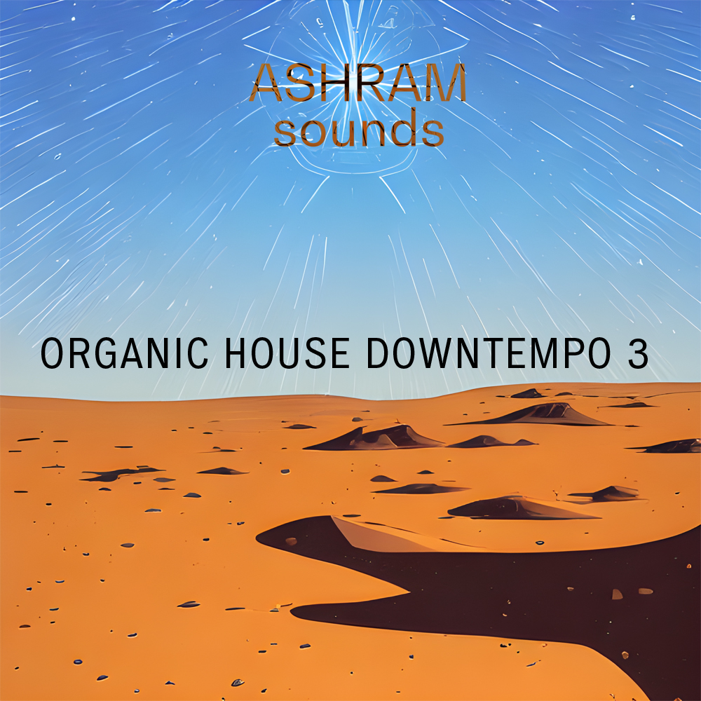 ASHRAM - Organic House Downtempo 3