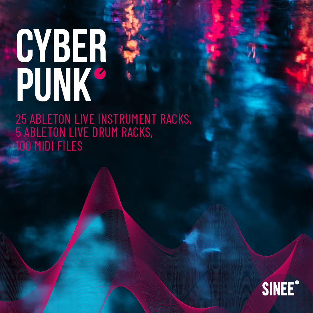 Cyber Punk - Ableton Live Racks, Drum Racks & MIDI Files Cyber Punk - Ableton Live Racks, Drum Racks & MIDI Files