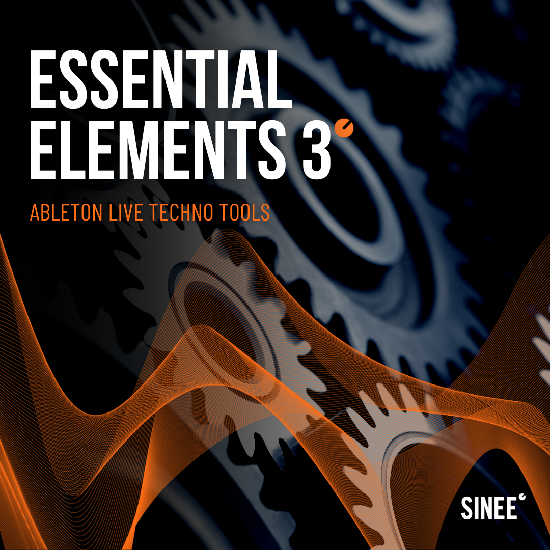 Essential Elements 3 - Ableton Live Techno Tools Essential Elements 3 - Ableton Live Techno Tools