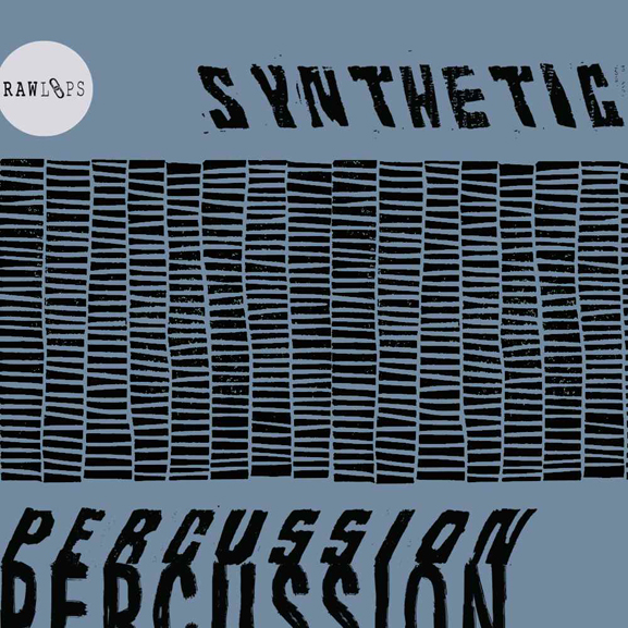 Raw Loops - Synthetic Percussion