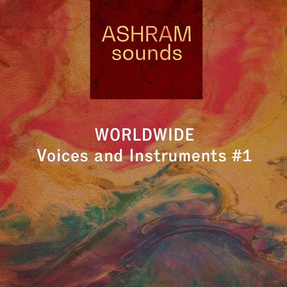 ASHRAM - Worldwide Voices and Instruments 1 ASHRAM - Worldwide Voices and Instruments 1