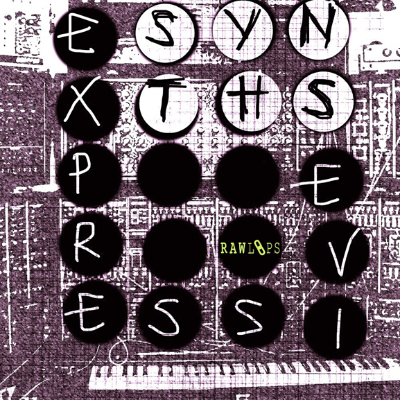 Raw Loops - Expressiv Synths Raw Loops - Expressiv Synths