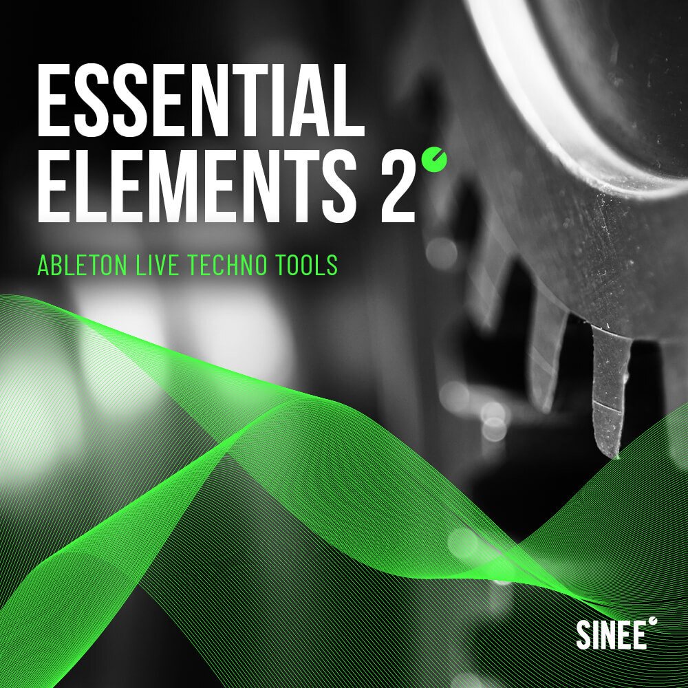 Essential Elements 2 - Ableton Live Techno Tools Essential Elements 2 - Ableton Live Techno Tools