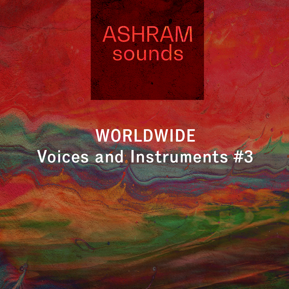 ASHRAM - Worldwide Voices and Instruments 3 ASHRAM - Worldwide Voices and Instruments 3