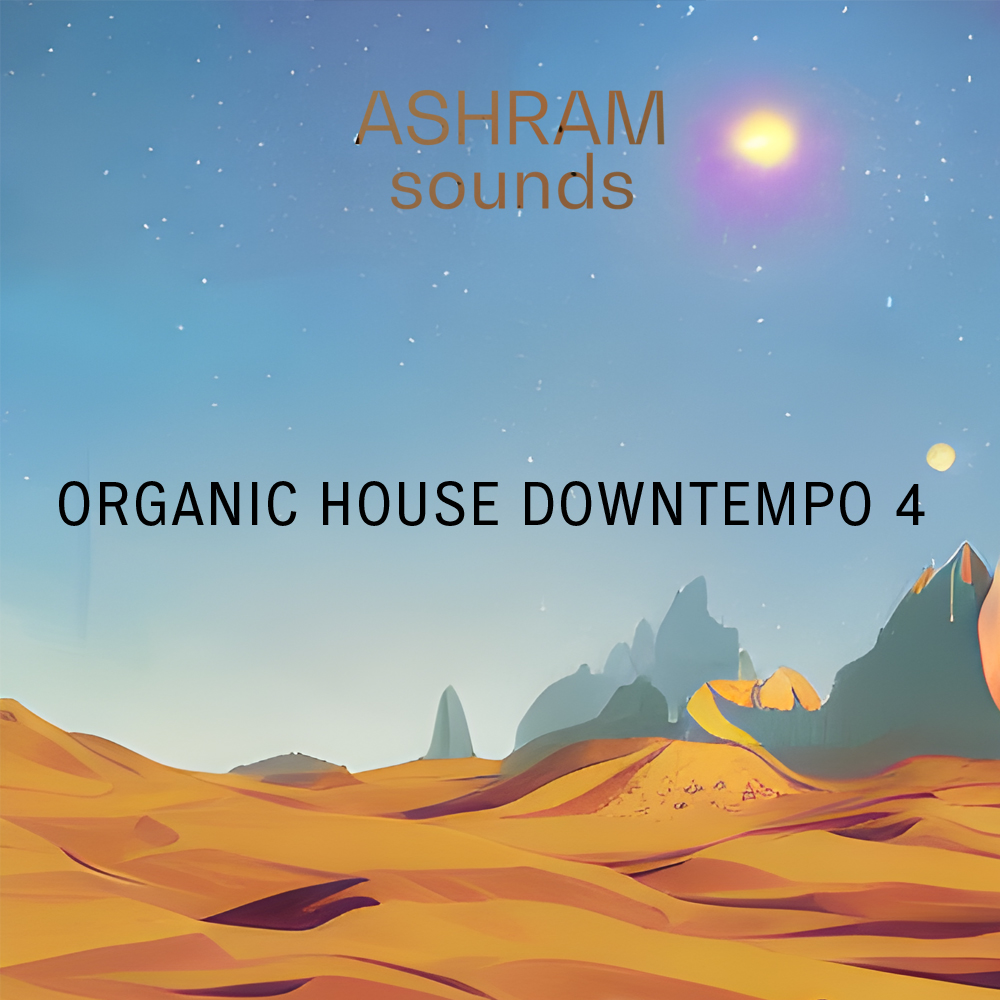 ASHRAM - Organic House Downtempo 4 ASHRAM - Organic House Downtempo 4