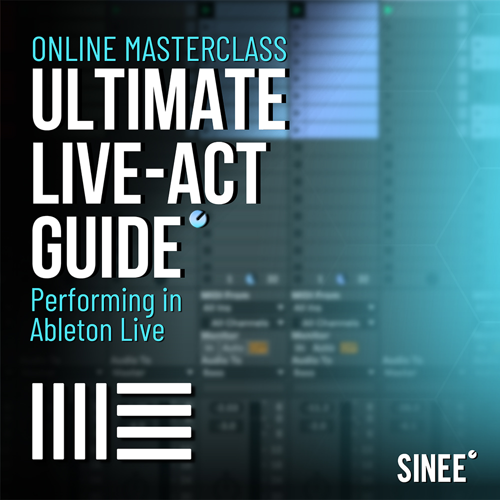 Ultimate Live Act Guide – Performing in Ableton Live Ultimate Live Act Guide – Performing in Ableton Live